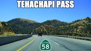 CA-58 East: Bakersfield to Mojave, California | Driving Over Tehachapi Pass to the Mojave Desert