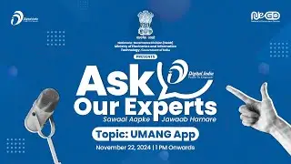 Ask Our Experts | Topic: UMANG - Unified Mobile Application for New-age Governance