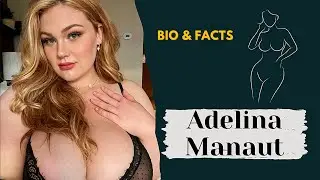 Adelina Manaut | American Plus Size Model |Fashion Model & Instagram Star|Bio,Facts,Lifestyle,Career