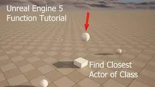 UE5 Function Series - Finding the Closest Actor of Class