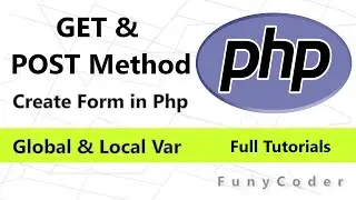 PHP Tutorial: GET & POST Method in php | PHP Global & Local Variable | Create Form in php 