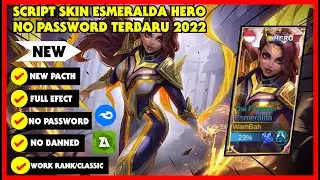 SCRIPT SKIN ESMERALDA HERO FULL EFECT NO PASSWORD TERBARU 2022