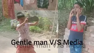Comedy video (Gentle man V/S Media)