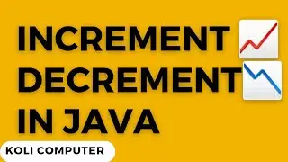 Increment & Decrement Operator in JAVA| Koli Computer