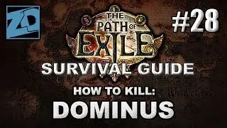 The Path of Exile Survival Guide #28: How to Kill Dominus - Bossfight Analysis