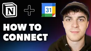 How To Connect Notion To Google Calendar (Full 2024 Guide)