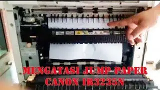 How To Fix Jump Paper On Canon IR3235N Photocopy Machine