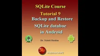 SQLite Course Tutorial 9: Backup and Restore SQLite database in android studio (waddan soft)