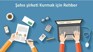En Basit Şekilde Şahıs Şirketi Kurma Süreci / Şahıs Şirketi Nasıl Kurulur ?