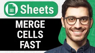 How to Merge Cells in Google Sheets (Quick & Easy)