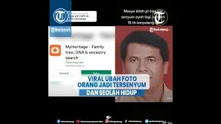 Viral Ubah Foto Orang Jadi Tersenyum dan Seolah Hidup