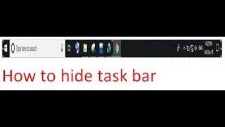 HOW TO HIDE TASKBAR IN WINDOWS 10(in one minute)