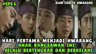 HARI PERTAMA MENJADI HWARANG, ANAK BANGSAWAN INI SELALU MEMBUAT ONAR - ALUR CERITA HWARANG #6