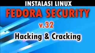 SYSADMIN THEBOX : INSTALASI LINUX FEDORA SECURITY v.32