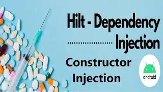 Constructor Injection using Hilt | 
