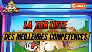 La Tier Liste des Meilleures Compétences / Skills sur Legend of Mushroom !
