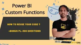 Custom Functions (Reuse code) with Power BI (+PL 300 questions)