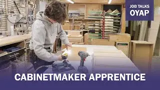 Job Talks OYAP - Cabinetmaker Apprentice