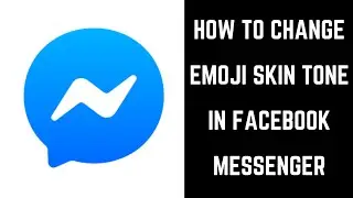 How to Change Emoji Skin Tone in Facebook Messenger