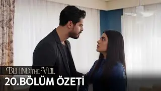Gelin 20. Bölüm Özeti | Behind the Veil Episode 20 Recap (Eng Sub)