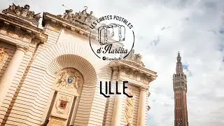 Les Cartes Postales d'Aurélia - Episode 8 : Lille