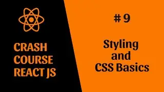 Styling and CSS Basics in React JS | React JS | EP - 9