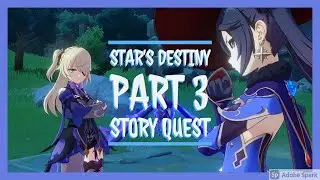 Star's Destiny Part 3 - Story Quest (All Cut-scenes) | Genshin Impact