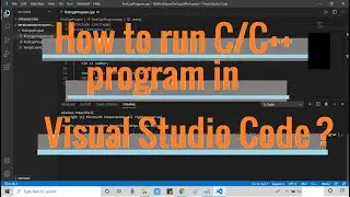 How to run C and C++ program in Visual Studio Code (Windows 10)?