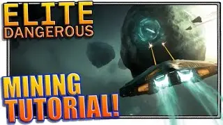 Elite Dangerous Mining Tutorial (Elite Dangerous Gameplay)