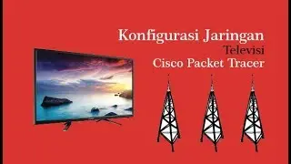 How to Connect 2 TVs (TV) to Cisco Packet Tracer