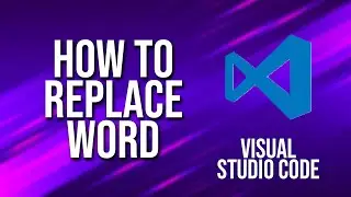 How To Replace Word Visual Studio Code tutorial