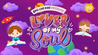 Lover Of My Soul - GMS Live Kidz (Official Video)