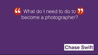 What do I need to do to become a photographer