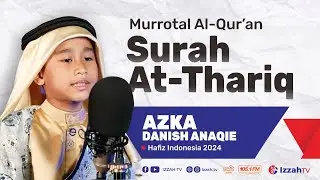 Hafidz Indonesia 2024 - Azka Danish Anaqie - QS. At-Tariq