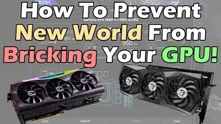 How To Prevent New World From Bricking Your GPU!