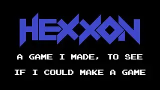 HEXXON - A game I made, to see if I could make a game