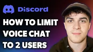 How to Limit Voice Chat to 2 Users on Discord (Full 2024 Guide)