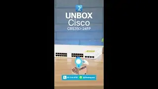 แกะกล่อง Cisco CBS350-24FP Unbox