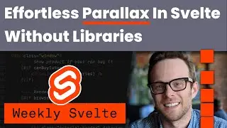 Effortless Parallax In Svelte Without Libraries - Weekly Svelte