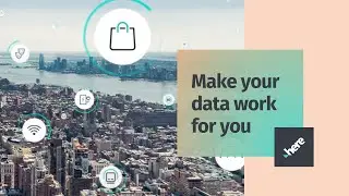 HERE platform: Maximize the value of your data