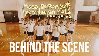 JKT48 Masa Depan yang Menyilaukan Mata - Behind The Scene