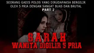KISAH NGERI - AMUKAN SARAH PADA JAKA - S A R A H  WANITA DIGILIR LIMA PRIA