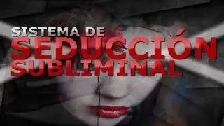 Sistema de Seducción Subliminal Audiolibro COMPLETO sin Música