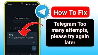 Fix Telegram Too many attempts, please try again later (Update 2024) | Telegram Too many attempts