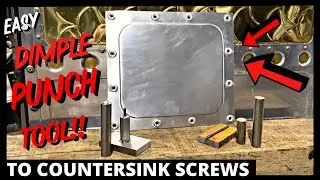 How to Make a Dimple Die Punch Tool!! Countersink Screws in Sheet Metal + Flatten Bead Rolled Panels