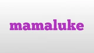 mamaluke meaning and pronunciation