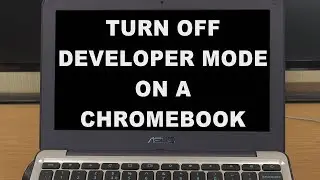 How To Turn Off Developer Mode On A Chromebook Easy To Follow Step By Step Guide And Video Tutorial