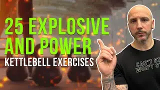 25 Kettlebell Exercises To Improve Explosiveness & Power