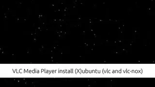 VLC Media Player install (X)ubuntu (vlc and vlc nox)