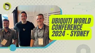 Ubiquiti World Conference 2024 - Sydney and meeting with Robert Pera - Founder and CEO of Ubiquiti
